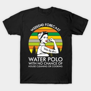 Water Polo Mom Weekend Forecast Sport Hobby Mother T-Shirt